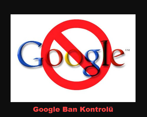 Google Ban Kontrolu 5