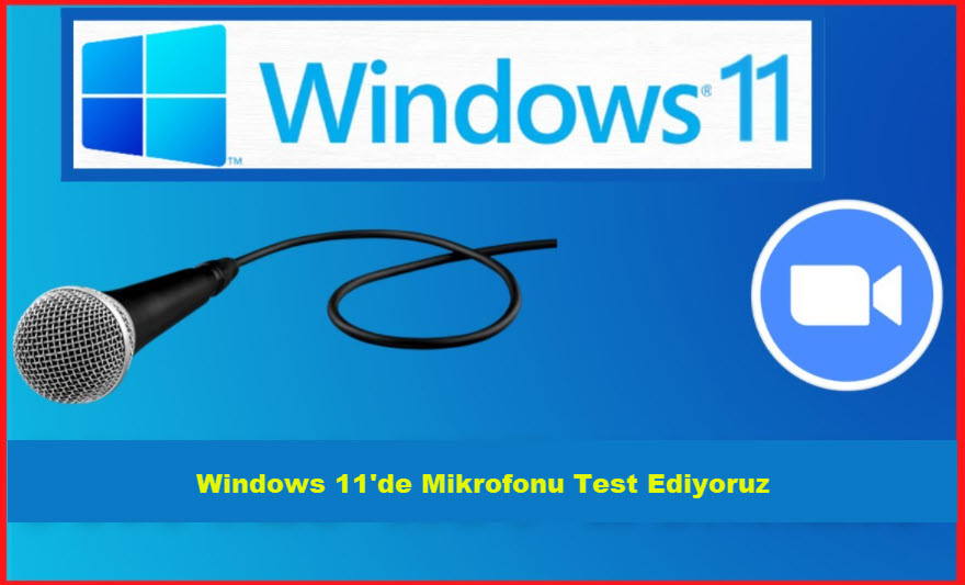 Windows 11De Mikrofonu Test Ediyoruz 9