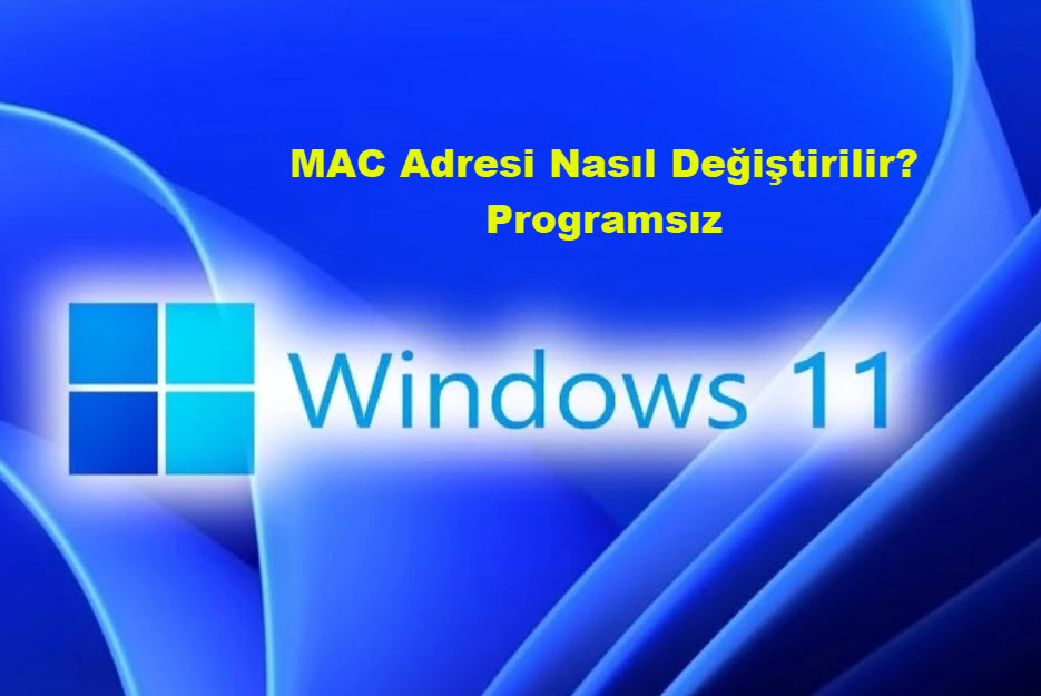 Mac Adresi Degistir Windows11 13