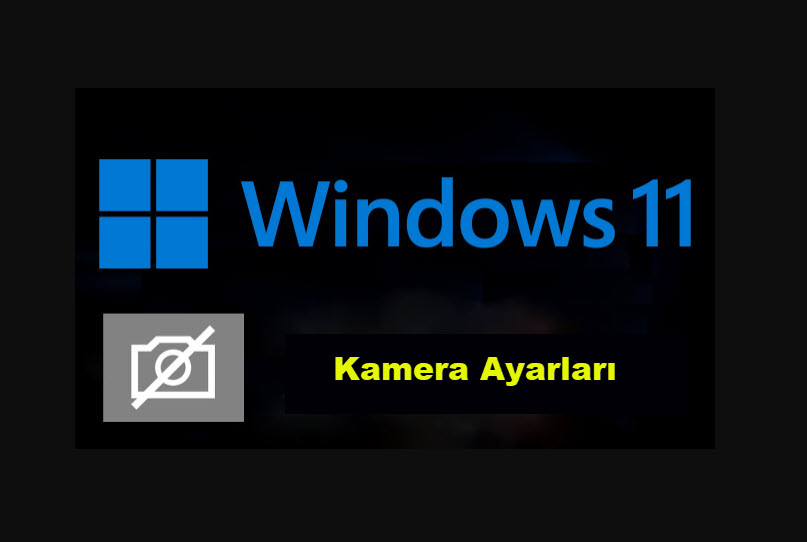 Windows 11 Kamera Ayarlari 7
