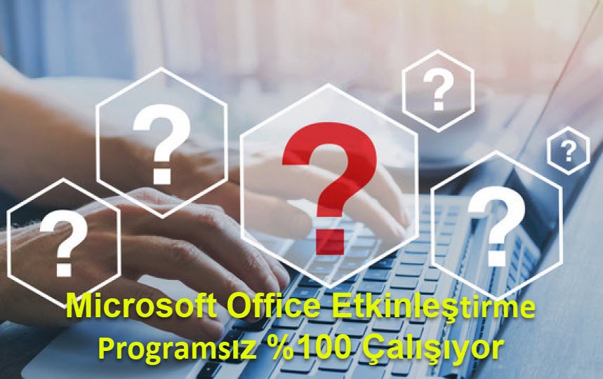 Microsoft Office Etkinlestirme Programsiz 100 Calisiyor 1