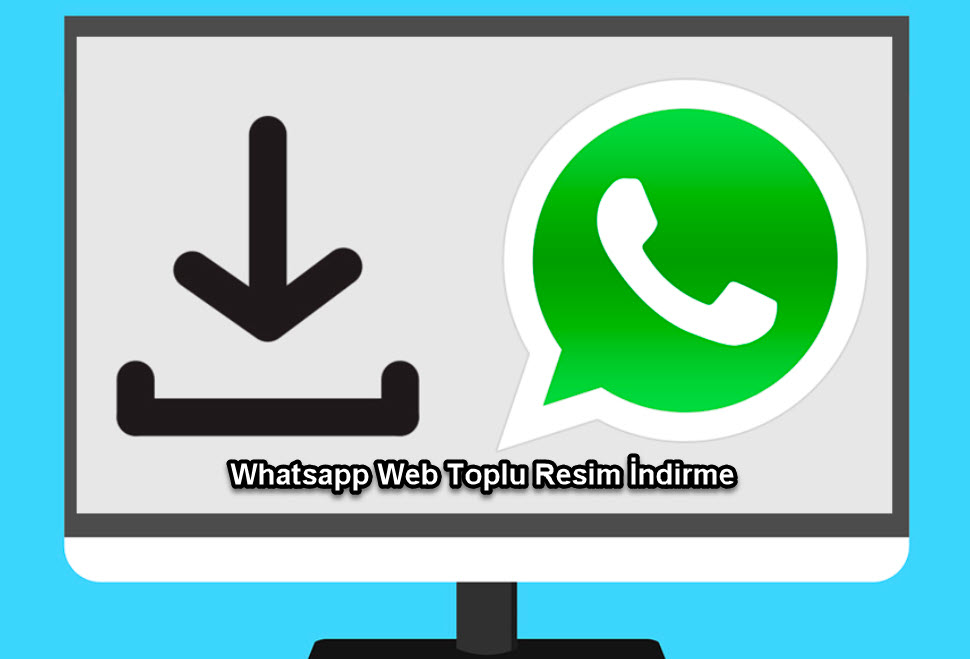 Whatsapp Web Toplu Resim Indirme 9