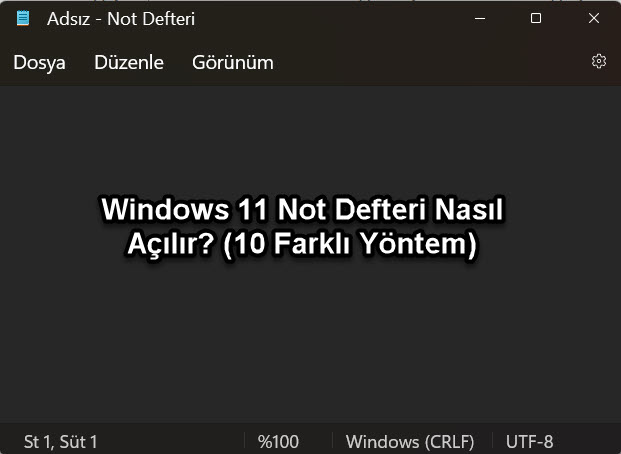 Windows 11 Not Defteri Nasil Acilir 10 Farkli Yontem 25