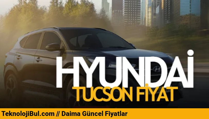 Hyundai Tucson Sıfır Fiyatları