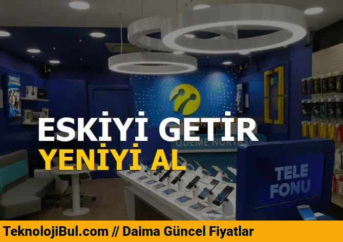 Turkcell Eskiyi Getir Yeniyi Al Fiyatları 2023