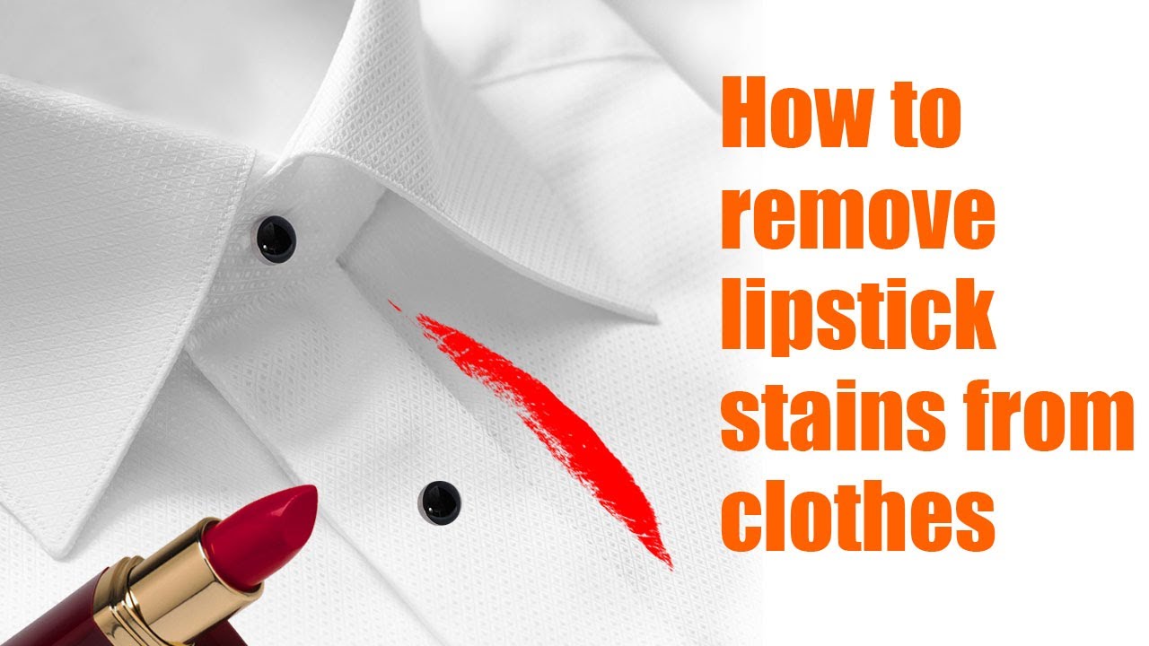 How to remove lipstick stains from clothes - YouTube
