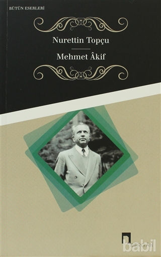 Mehmet Akif Bütün Eserleri 10 - Nurettin Topçu