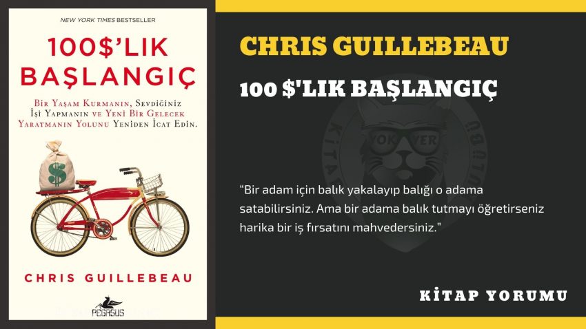 KİTAP YORUM: CHRIS GUILLEBEAU - 100 $'LIK BAŞLANGIÇ - Yokyer Kitap Kulübü