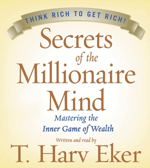 Secrets of the Millionaire Mind - SESLİ KİTAP - T. Harv Eker - Storytel