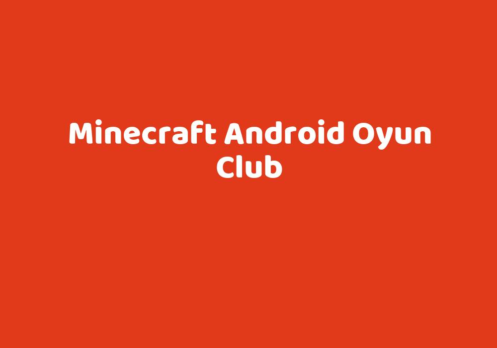 Minecraft Android Oyun Club