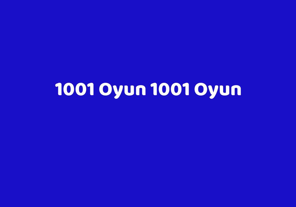 1001 Oyun 1001 Oyun